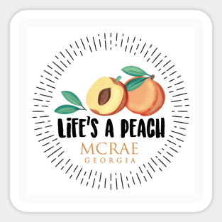 Life's a Peach McRae, Georgia Sticker